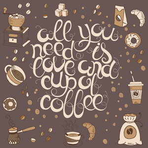 手工绘制的报价所有你需要的是爱和杯咖啡