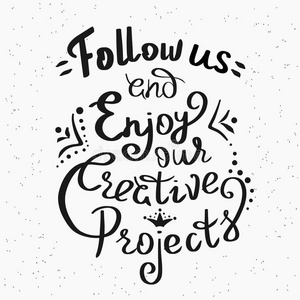跟随我们，享受我们的创意项目