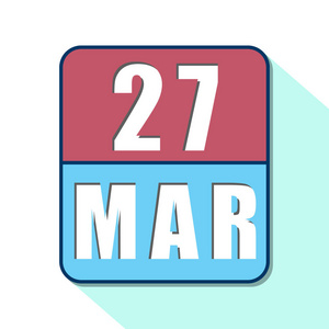 3月27日。月的第27天，白色背景上的简单日历图标。计划。时间管理。网页设计的日历图标集。春天的月份，一年中的一天的概念