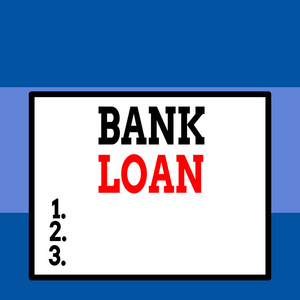 显示银行贷款的概念性手写体。商业图片文字银行给借款人的利息贷款金额近距离观察大空白矩形抽象几何背景。
