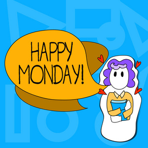 没图片你说个概念性手稿显示"快乐星期一".