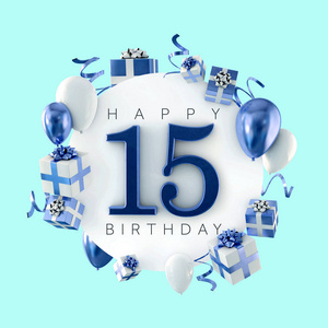 15岁生日快乐,有气球和礼物.三维渲染照片